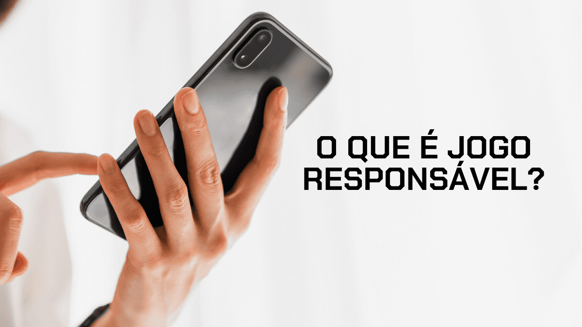 O que é Jogo Responsável? Entenda