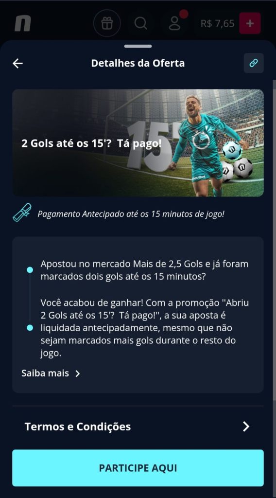Oferta 2 Gols até os 15”? Tá pago! que paga a aposta se houver 2 gols até 15 minutos de jogo.